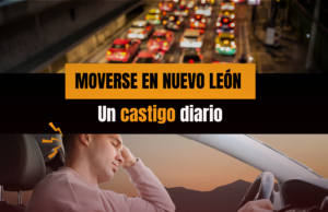 Moverse en Nuevo León, un castigo diario