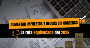 Aumentar impuestos y deuda sin consenso: la ruta equivocada del Presupuesto 2026