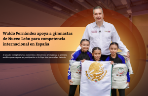Waldo Fernández apoya a gimnastas de Nuevo León para competencia internacional en España
