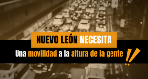 Nuevo León necesita una movilidad a la altura de su gente