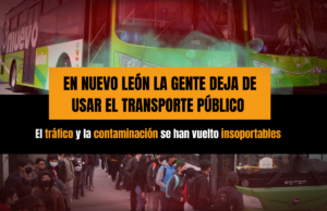 En Nuevo León la gente deja de usar el transporte público; el tráfico y la contaminación se han vuelto insoportables