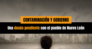 Contaminación y gobierno: una deuda pendiente para la gente de Nuevo León