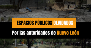 Espacios públicos olvidados por las autoridades de Nuevo León