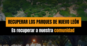 Recuperar los parques de Nuevo León es recuperar a nuestra comunidad