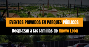 Eventos privados en parques públicos desplazan a las familias de Nuevo León