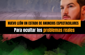 Nuevo León: un estado de anuncios espectaculares para ocultar los problemas reales