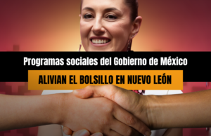Programas sociales del Gobierno de México alivian el bolsillo en Nuevo León