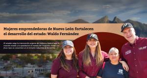 Mujeres emprendedoras de Nuevo León fortalecen el desarrollo del estado: Waldo Fernández