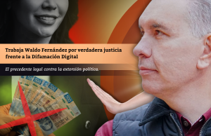 Trabaja Waldo Fernández por verdadera justicia frente a la Difamación Digital