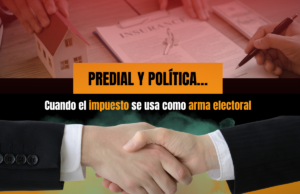 Predial y política: cuando el impuesto se usa como arma electoral