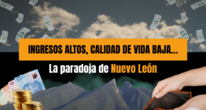 Ingresos altos, calidad de vida baja: la paradoja de Nuevo León