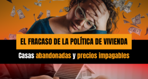 Casas abandonadas y precios impagables: el fracaso de la política de vivienda