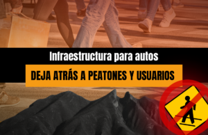 Infraestructura para autos deja atrás a peatones y usuarios