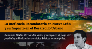 La Ineficacia Recaudatoria en Nuevo León y su Impacto en el Desarrollo Urbano