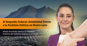 El Respaldo Federal: Estabilidad frente a la Parálisis Política en Nuevo León