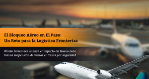El Bloqueo Aéreo en El Paso: Un Reto para la Logística Fronteriza