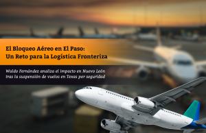 El Bloqueo Aéreo en El Paso: Un Reto para la Logística Fronteriza
