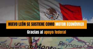 Nuevo León se sostiene como motor económico gracias al apoyo federal