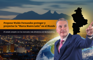 Propone Waldo Fernandez proteger y proyectar la “Marca Nuevo León” en el Mundo