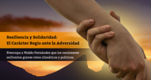 Resiliencia y Solidaridad: El Carácter Regio ante la Adversidad