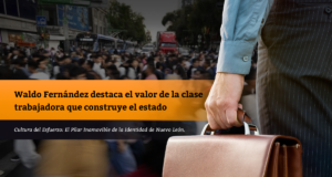 Waldo Fernández destaca el valor de la clase trabajadora que construye el estado
