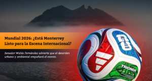 Mundial 2026: ¿Está Monterrey Listo para la Escena Internacional?