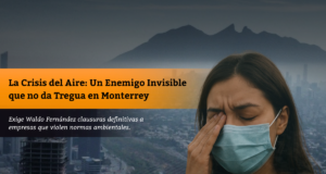 La Crisis del Aire: Un Enemigo Invisible que no da Tregua en Monterrey