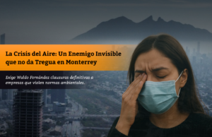 La Crisis del Aire: Un Enemigo Invisible que no da Tregua en Monterrey