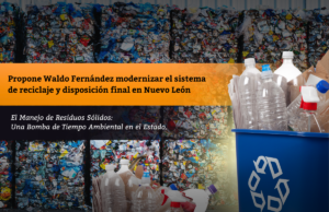 Propone Waldo Fernández modernizar el sistema de reciclaje y disposición final en Nuevo León
