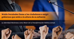 Waldo Fernández llama a los ciudadanos a exigir gobiernos que estén a la altura de su esfuerzo