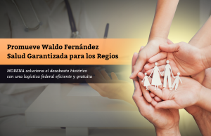 Promueve Waldo Fernández Salud Garantizada para los Regios