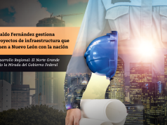 Waldo Fernández gestiona proyectos de infraestructura que unen a Nuevo León con la nación