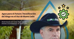 Agua para el Futuro: Tecnificación del Riego en el Sur de Nuevo León