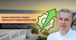 Parques Industriales: Espacios Dignos para el Empleo en Nuevo León