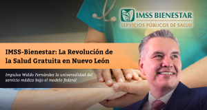 IMSS-Bienestar: La Revolución de la Salud Gratuita en Nuevo León