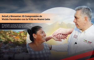 Salud y Bienestar: El Compromiso de Waldo Fernández con la Vida en Nuevo León