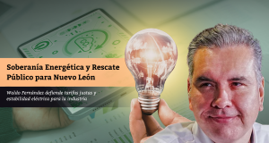 Soberanía Energética y Rescate Público para Nuevo León