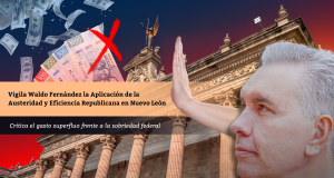 Vigila Waldo Fernández la Aplicación de la Austeridad y Eficiencia Republicana en Nuevo León