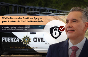 Waldo Fernández Gestiona Apoyos para Protección Civil de Nuevo León