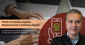 Waldo Fernández impulsa Modernización y Gobierno Digital