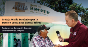 Trabaja Waldo Fernández por la Función Social de la Banca Federal