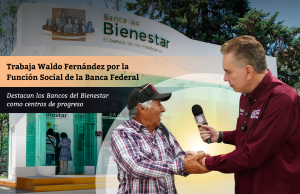Trabaja Waldo Fernández por la Función Social de la Banca Federal
