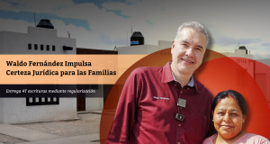 Waldo Fernández Impulsa Certeza Jurídica para las Familias