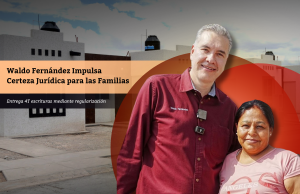 Waldo Fernández Impulsa Certeza Jurídica para las Familias
