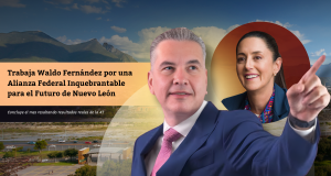 Trabaja Waldo Fernández por una Alianza Federal Inquebrantable para el Futuro de Nuevo León