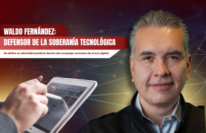 Waldo Fernández: Defensor de la Soberanía Tecnológica