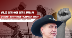 Waldo está donde está el trabajo: Dignidad y reconocimiento al esfuerzo obrero